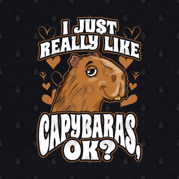 I Just Really Like Capybaras OK by aneisha